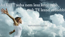 Motiváció-Az élet soha nem lesz könnyebb...