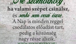 Ne szomorkodj, ha valami szépet csinálsz...